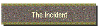 The Incident