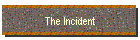 The Incident